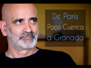 Paco Cuenca De París a Granada